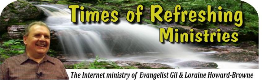 Times of Refreshing Ministries, Evangelist Gil Howard-Browne