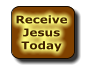 Receive Jesus Today